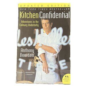 Kitchen Confidential, Adventures in the Culinary Underbelly by Anthony Bourdain